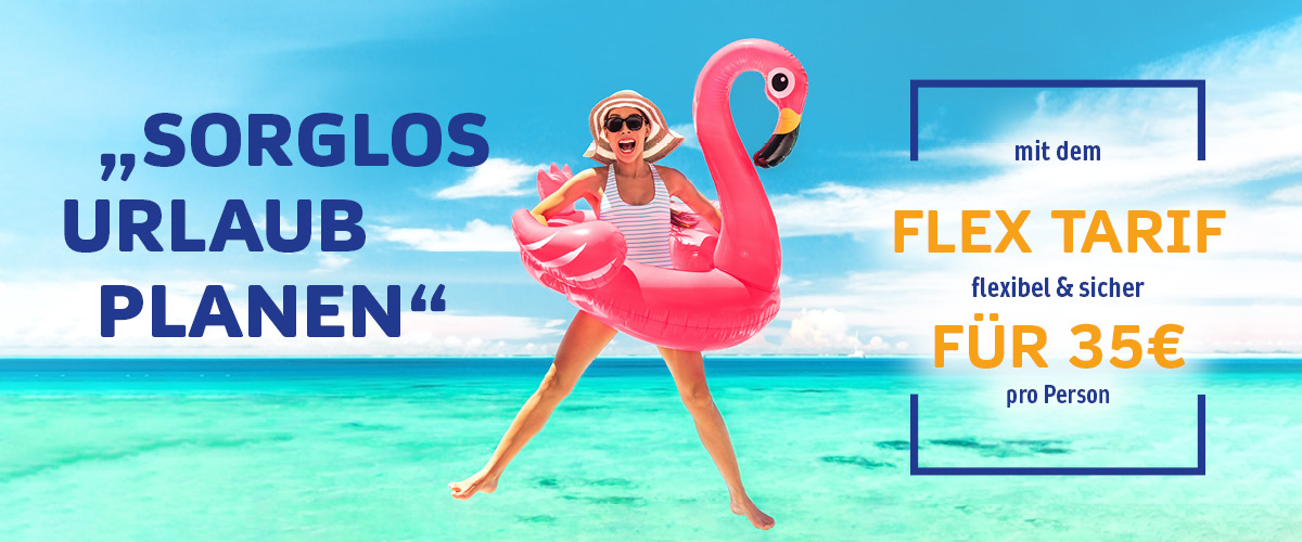 Sorglos Urlaub planen mit dem Flex Tarif für 29 Euro pro Person.